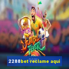 2288bet reclame aqui